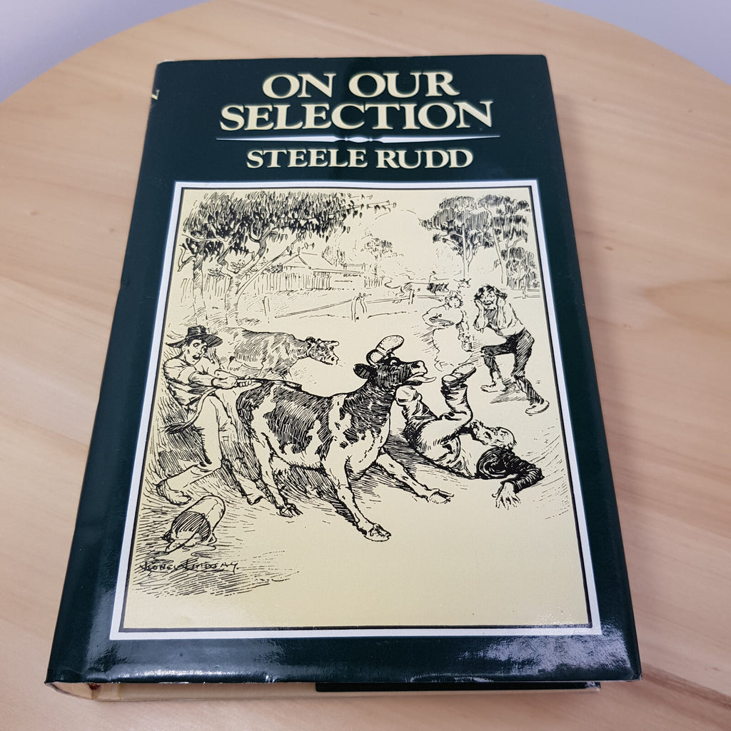 On Our Selection by Steele Rudd - vintage hardback with dustjacket