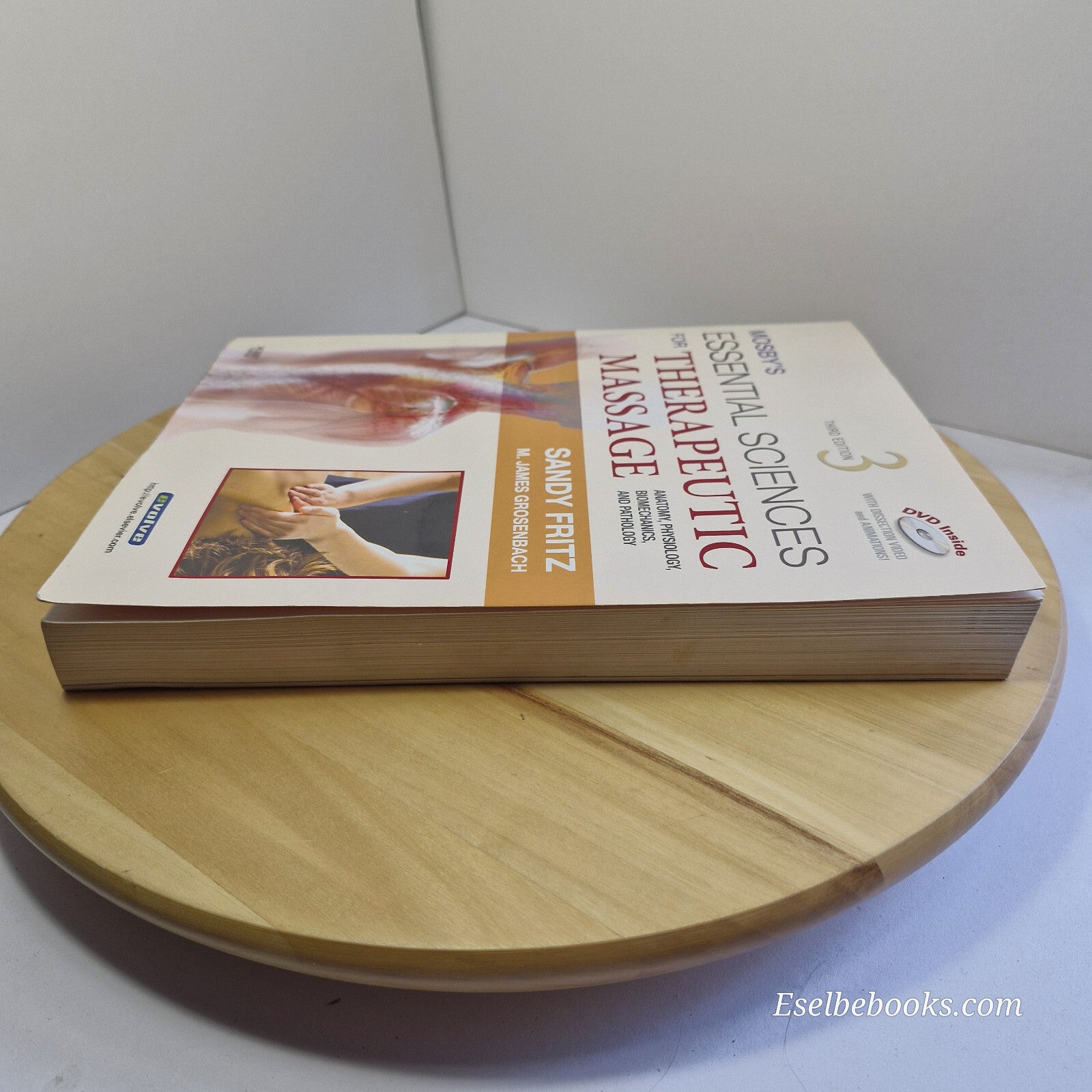 Mosby's Essential Sciences for Therapeutic Massage Anatomy, Physiology, Biome...