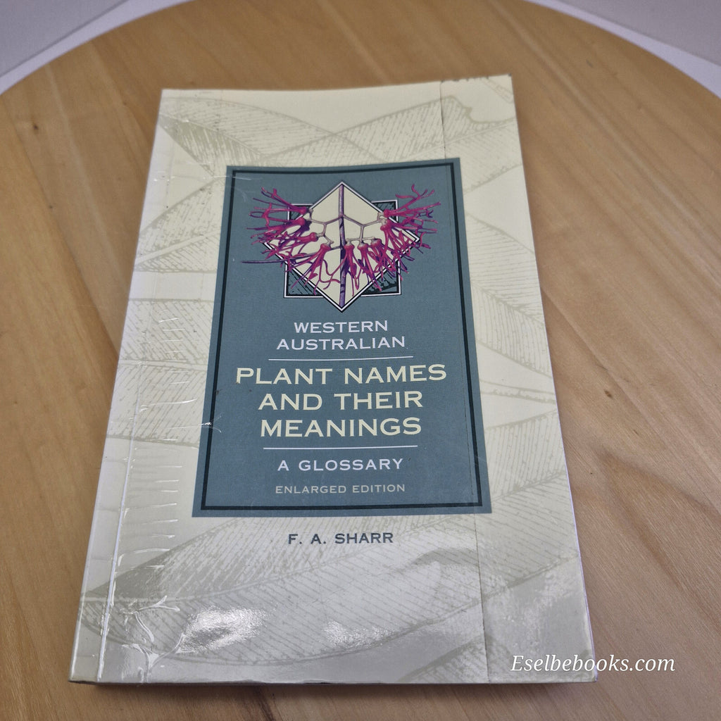 Western Australian Plant Names and Their Meanings A Glossary By F. A. Sharr ·...