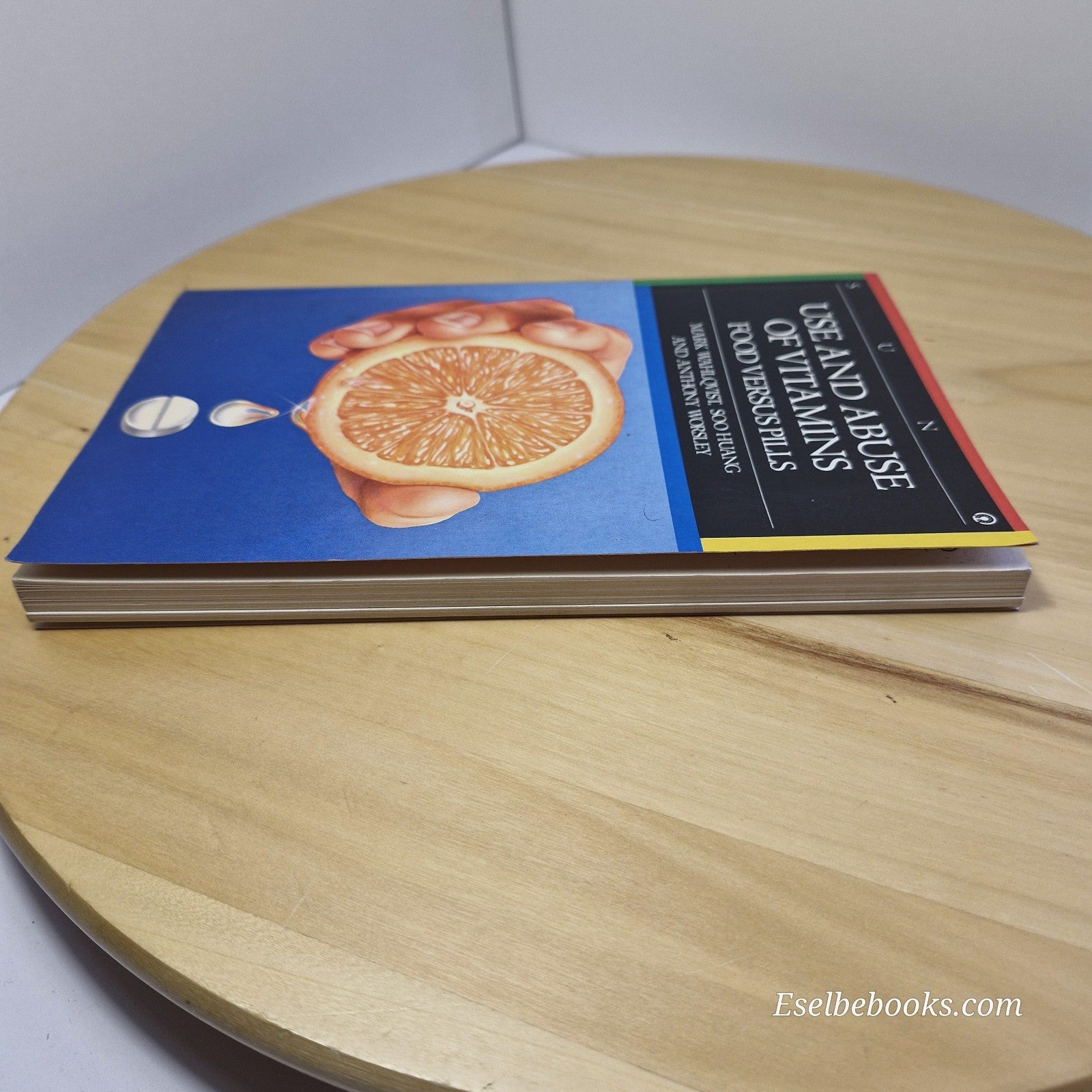 Use and Abuse of Vitamins: Food versus Pills by Soo Huang, Mark Wahlqvist...