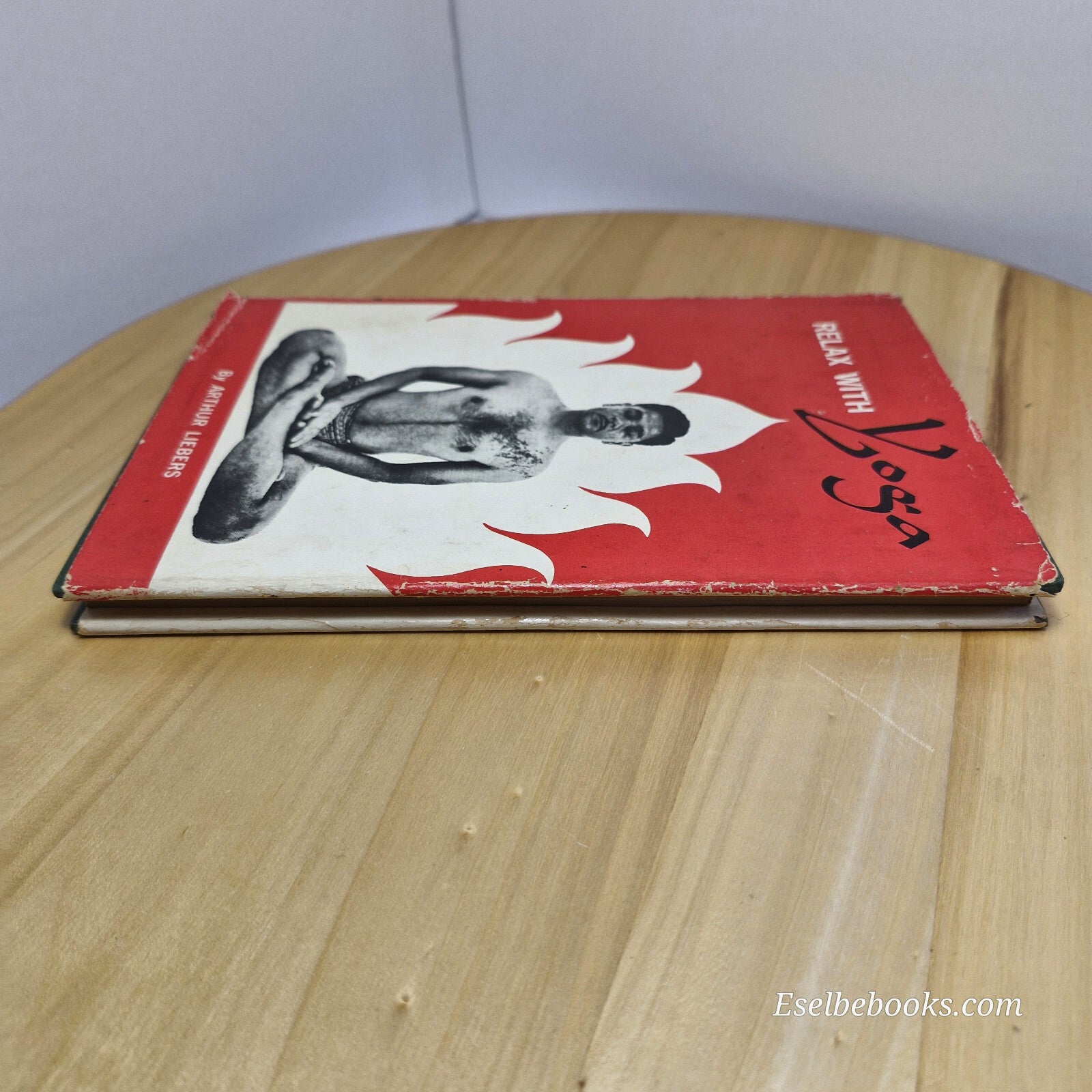 Relax with Yoga By Arthur Liebers - vintage hardback with dust jacket