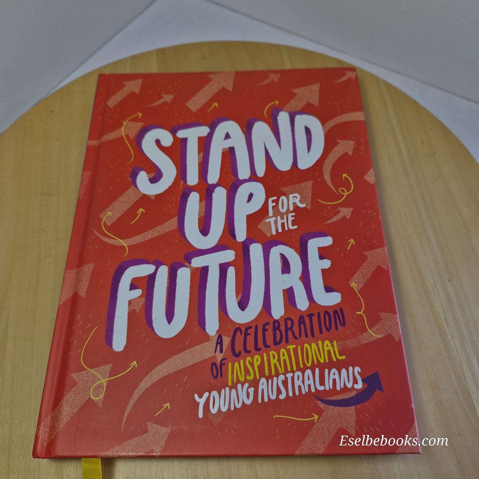 Stand Up for the Future: A Celebration of Inspirational Young Australians by...