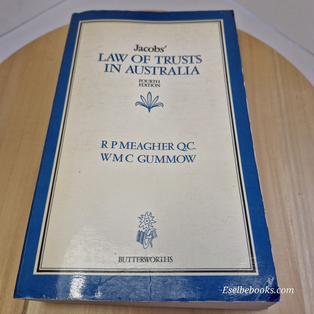 Jacobs' Law of Trusts in Australia By Kenneth Sydney Jacobs, Roderick Pitt Meagh