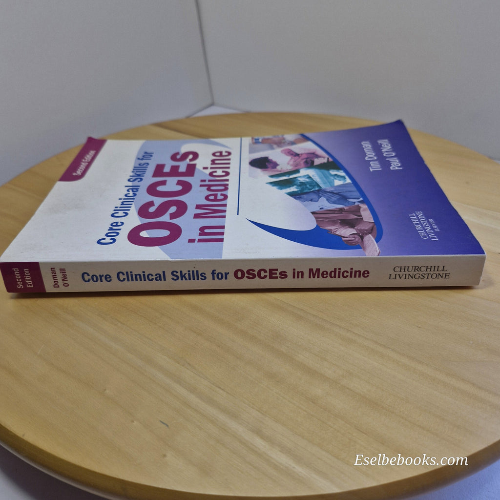 Core Clinical Skills for OSCEs in Medicine By Tim Dornan, Paul O'Neill · 2006...
