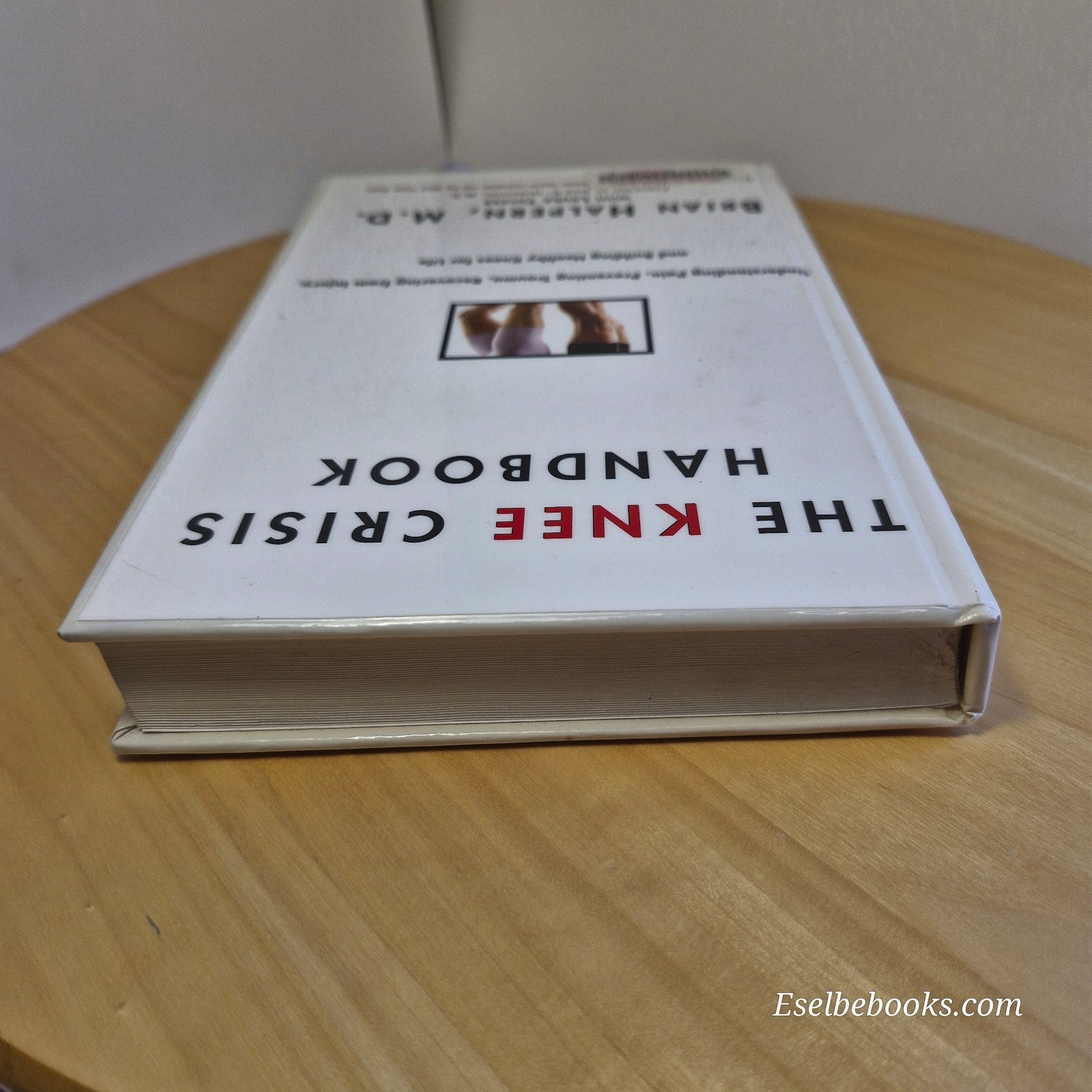 The Knee Crisis Handbook: Understanding Pain, Preventing Trauma, Recovering from