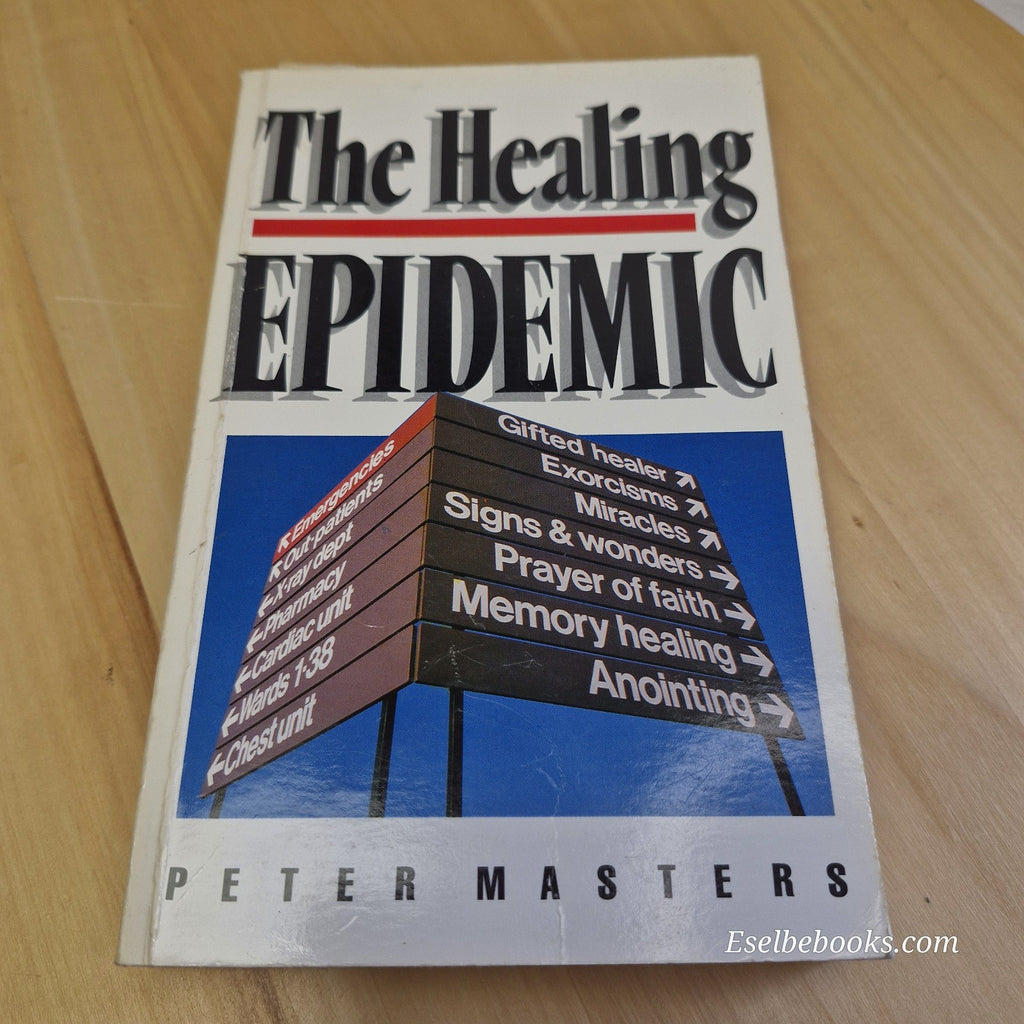 The Healing Epidemic By Peter Masters · 1988 - paperback