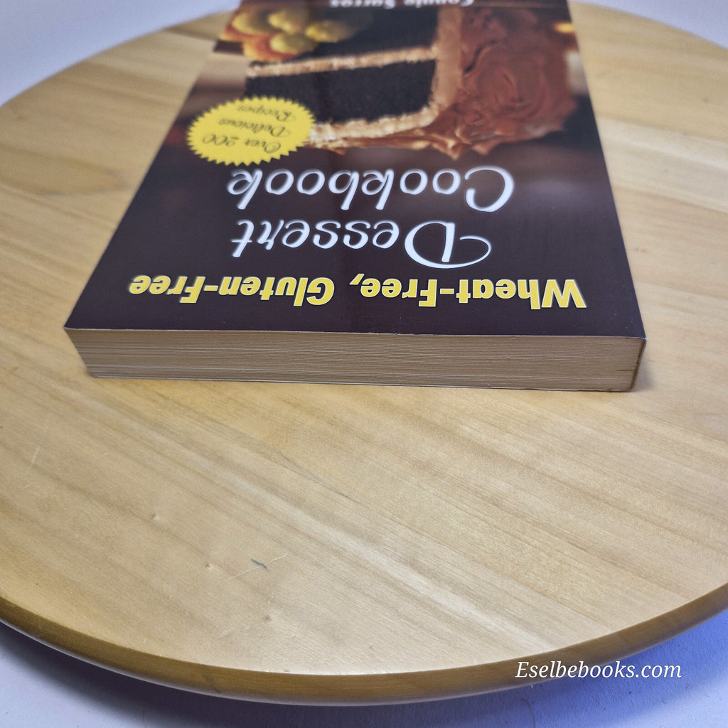 Wheat-Free, Gluten-Free Dessert Cookbook By Connie Sarros · 2003 - paperback ...