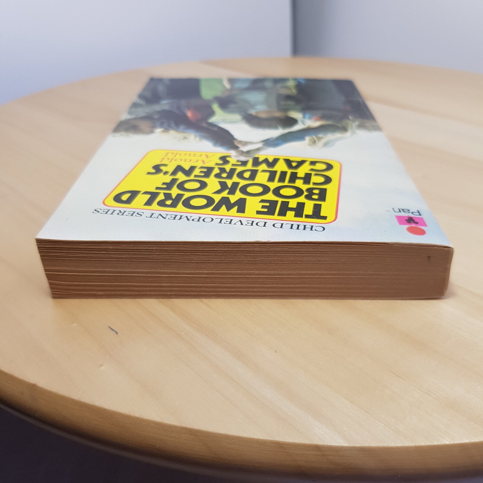 Child development series - The world book of children's games by Arnold Arnol...