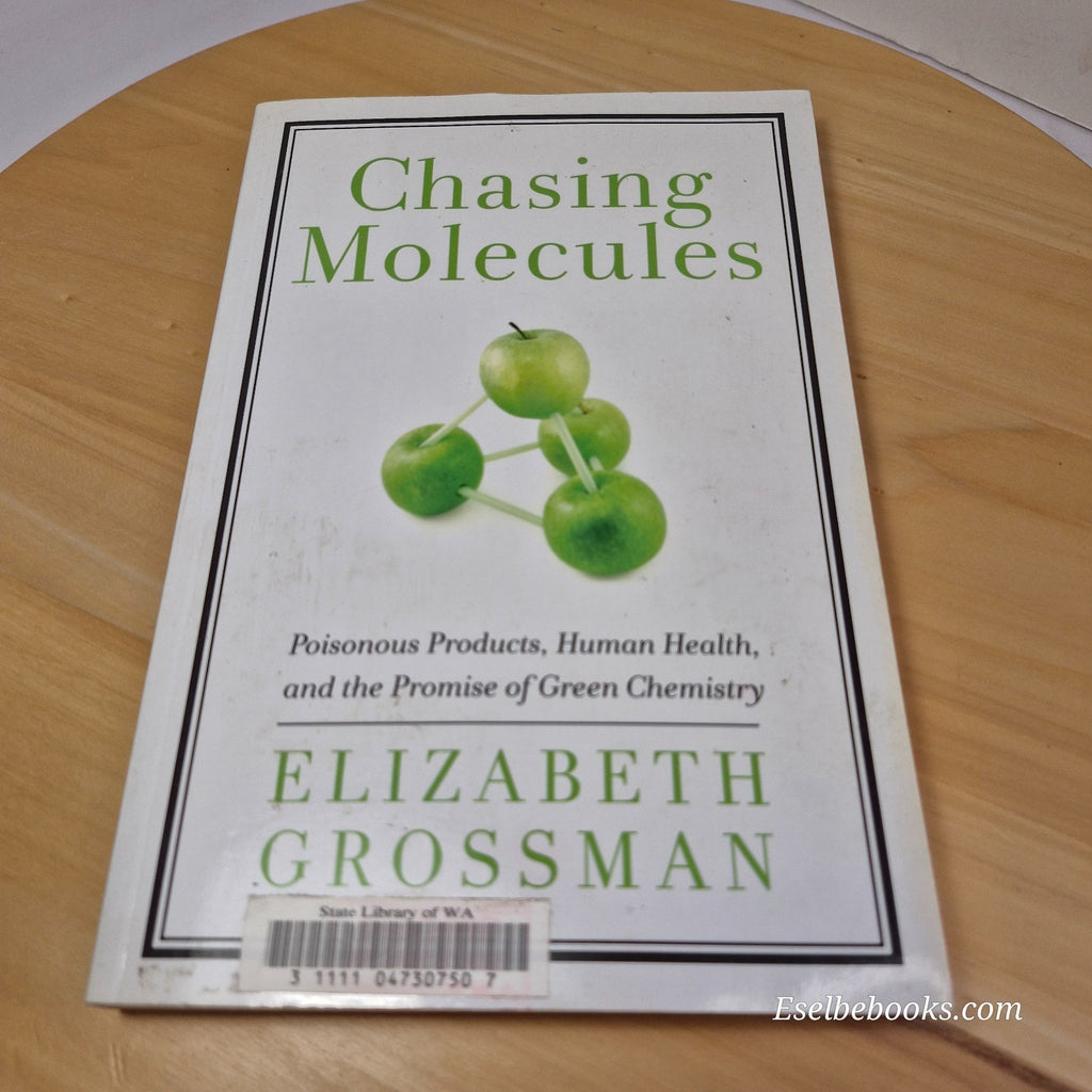 Chasing Molecules by Elizabeth Grossman - paperback