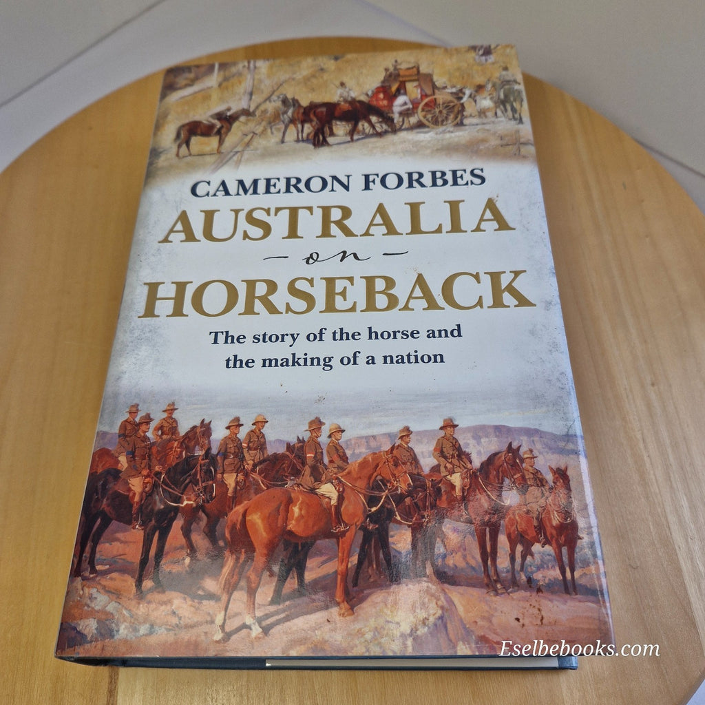 Australia on Horseback by Cameron Forbes - hardback with dust jacket