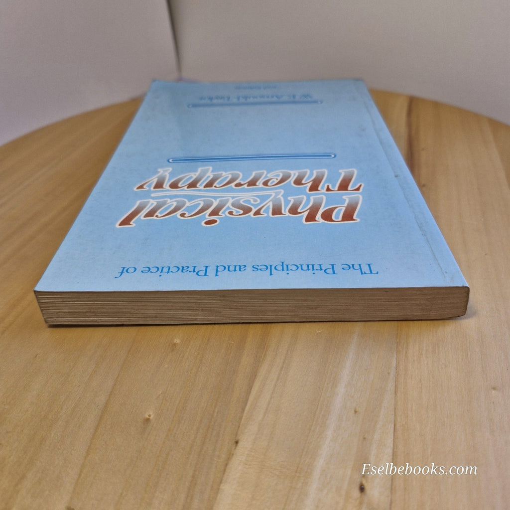 The Principles and Practice of Physical Therapy by W E Arnould-Taylor 1982