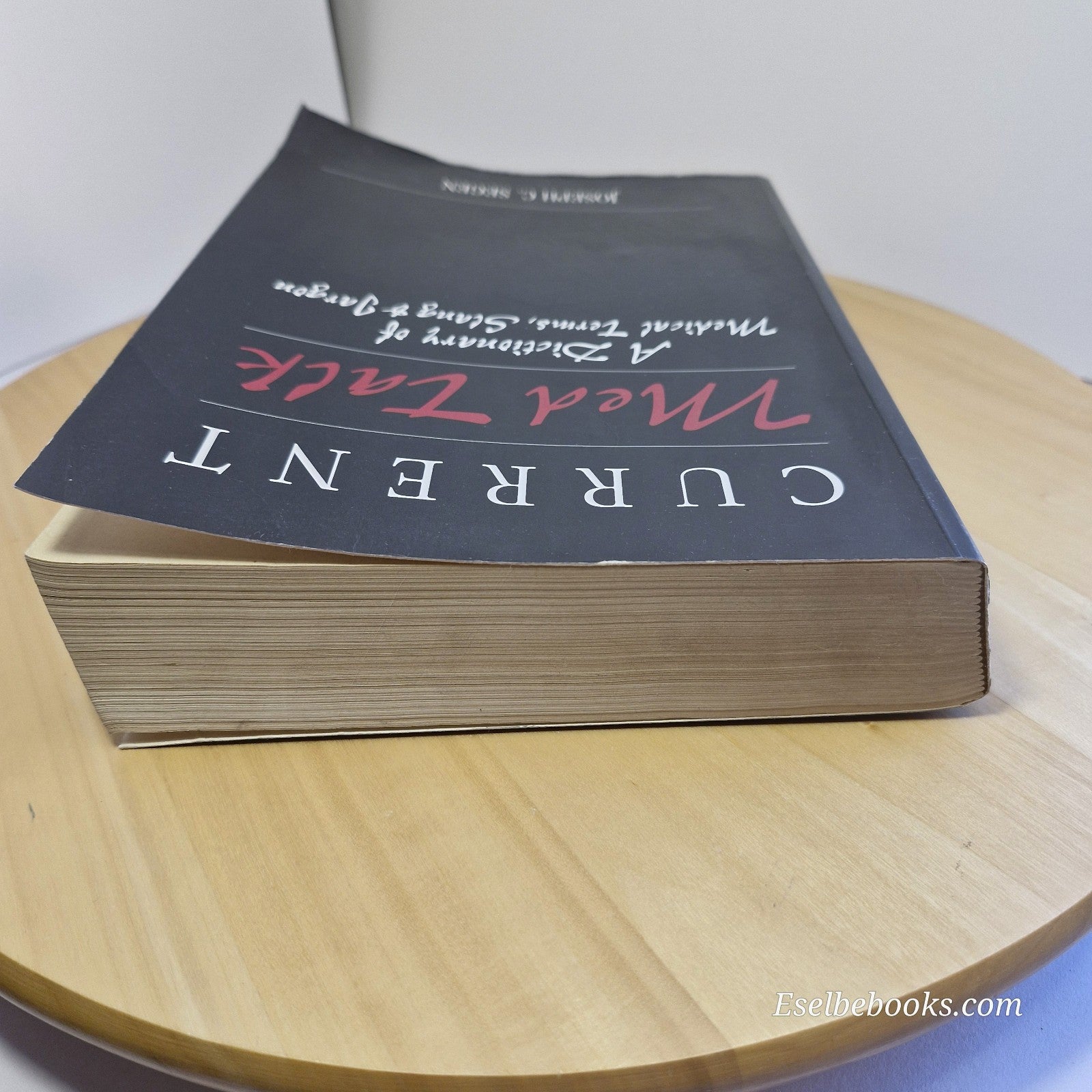 Current Med Talk A Dictionary of Medical Terms, Slang & Jargon By J. C. Segen