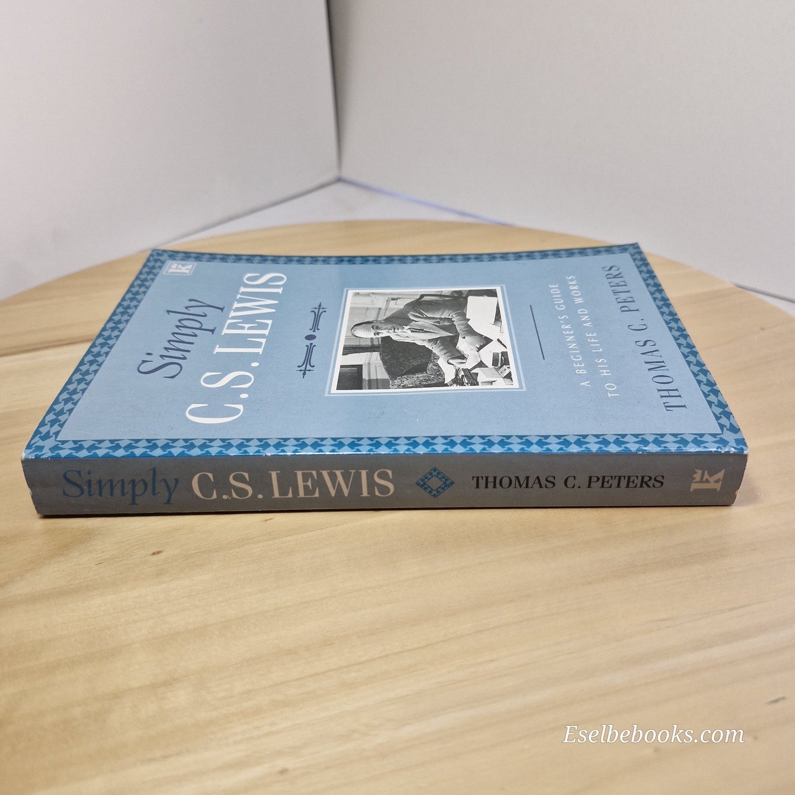 Simply C S Lewis A Beginner's Guide to the Life and Works of C S Lewis by Peters