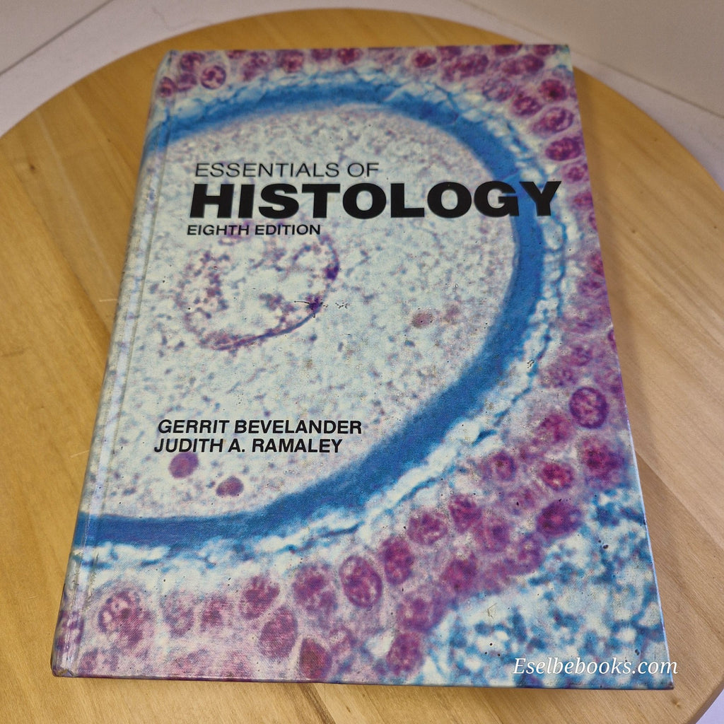 Essentials of histology 8th edition By Gerrit Bevelander, Judith A. Ramaley - HB