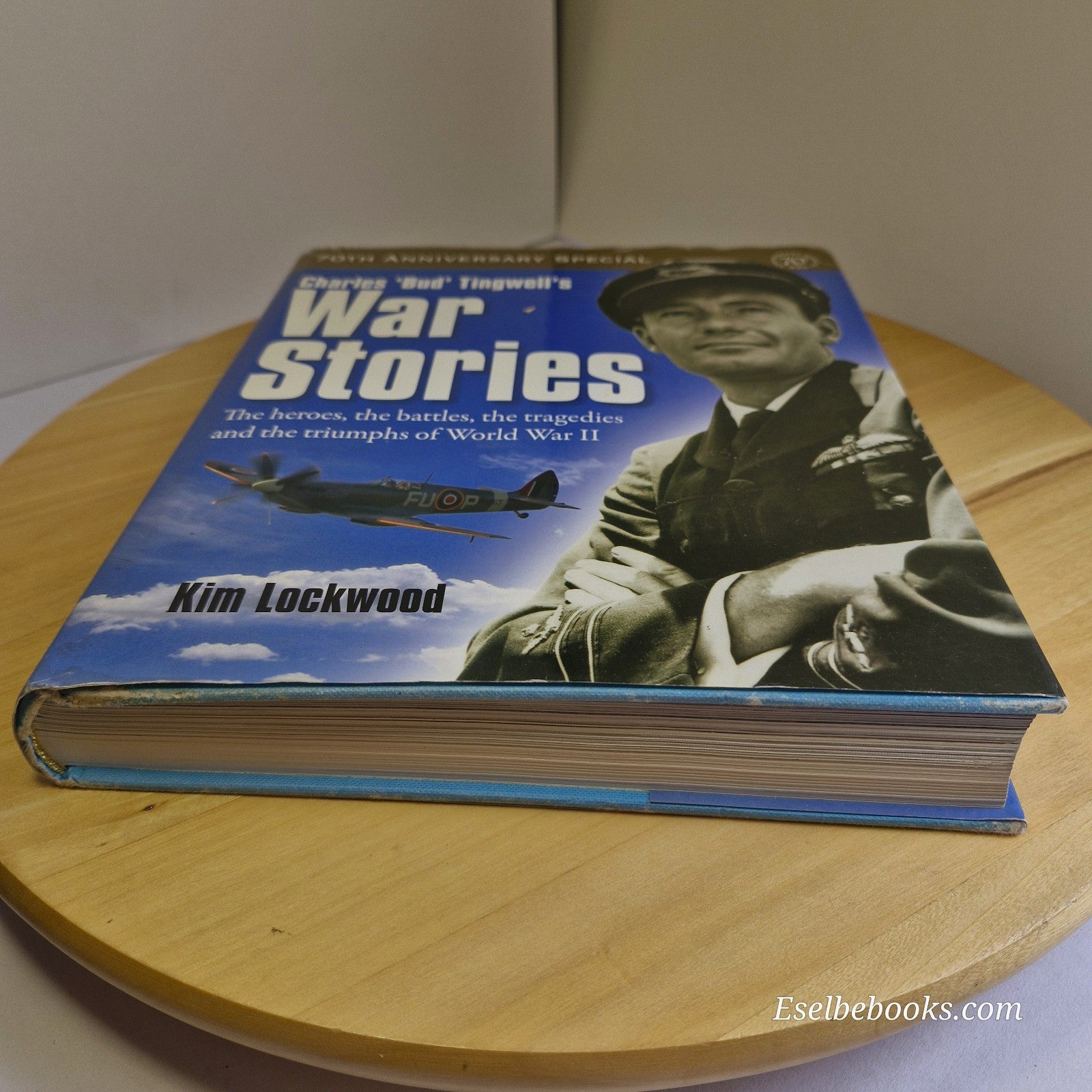 Charles 'Bud' Tingwell's War Stories Kim Lockwood 70th Anniversary Ed Hardcover