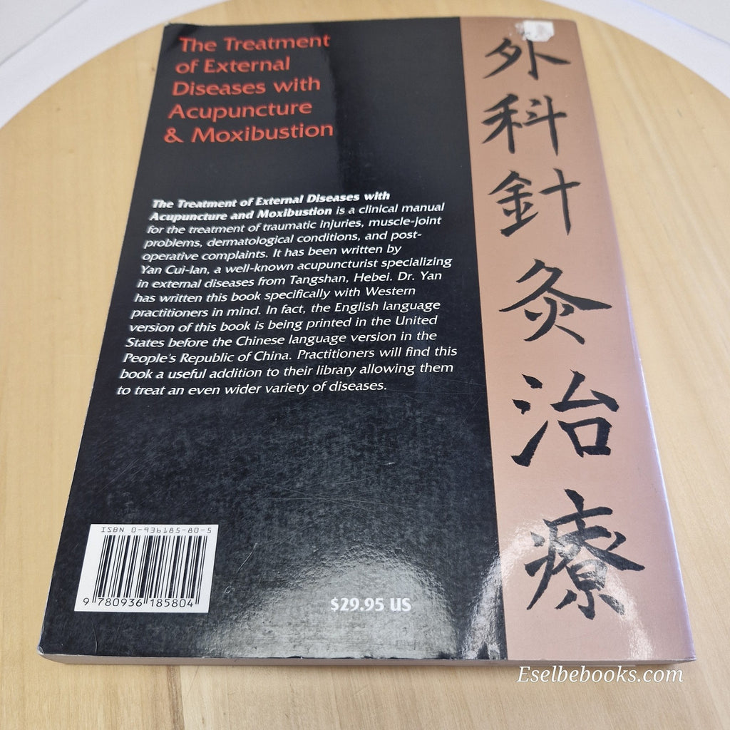 The Treatment of External Diseases with Acupuncture & Moxibustion by Yan Cui-Lan