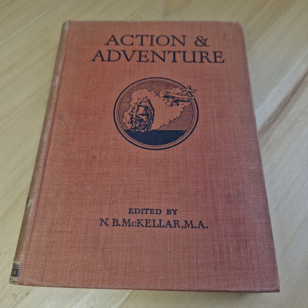 Vintage hardback: Action & adventure - Edited by N B McKellar MA - hardback
