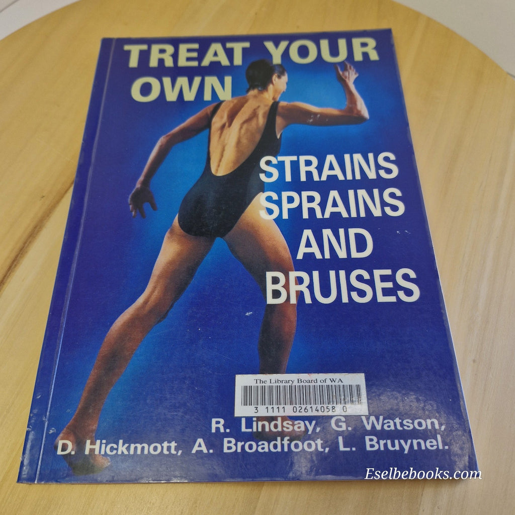Treat Your Own Strains, Sprains and Bruises By Lindsay Watson · 1994 - paperback