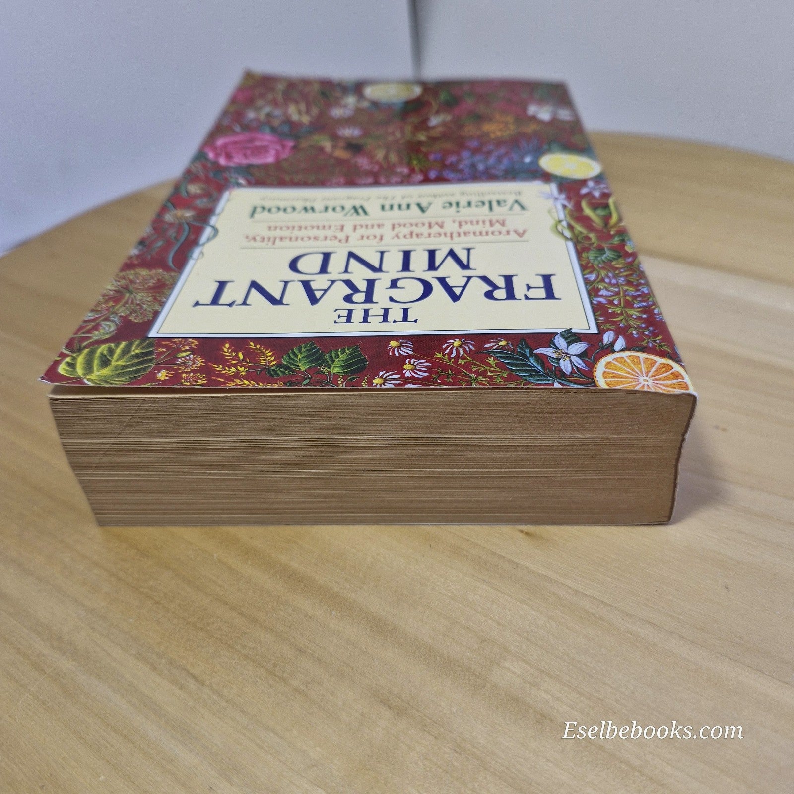 The Fragrant Mind: Aromatherapy for Personality, Mind, and mood by V Worwood