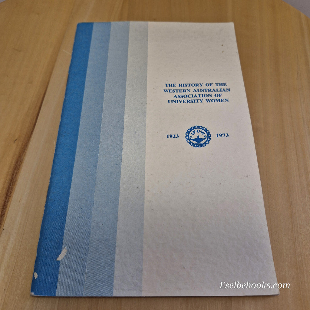 The First Fifty Years of the Activities of the Western Australian Association...