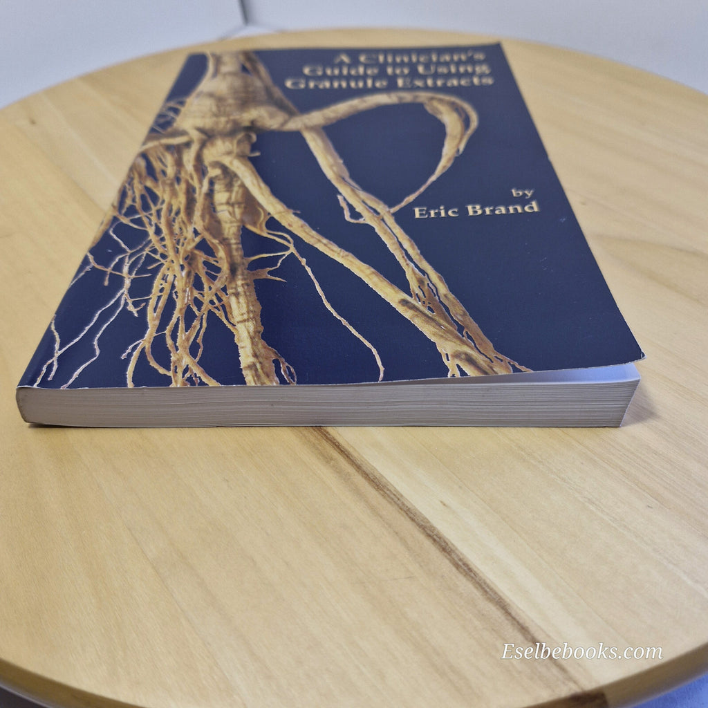 A Clinician's Guide to Using Granule Extracts By Eric Brand · 2010 - paperback