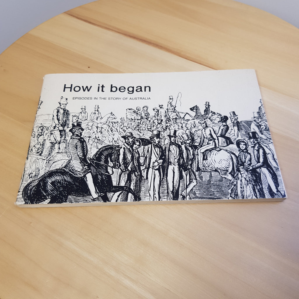 History: How it Began Episodes in the Story of Australia By Reader's Digest A...