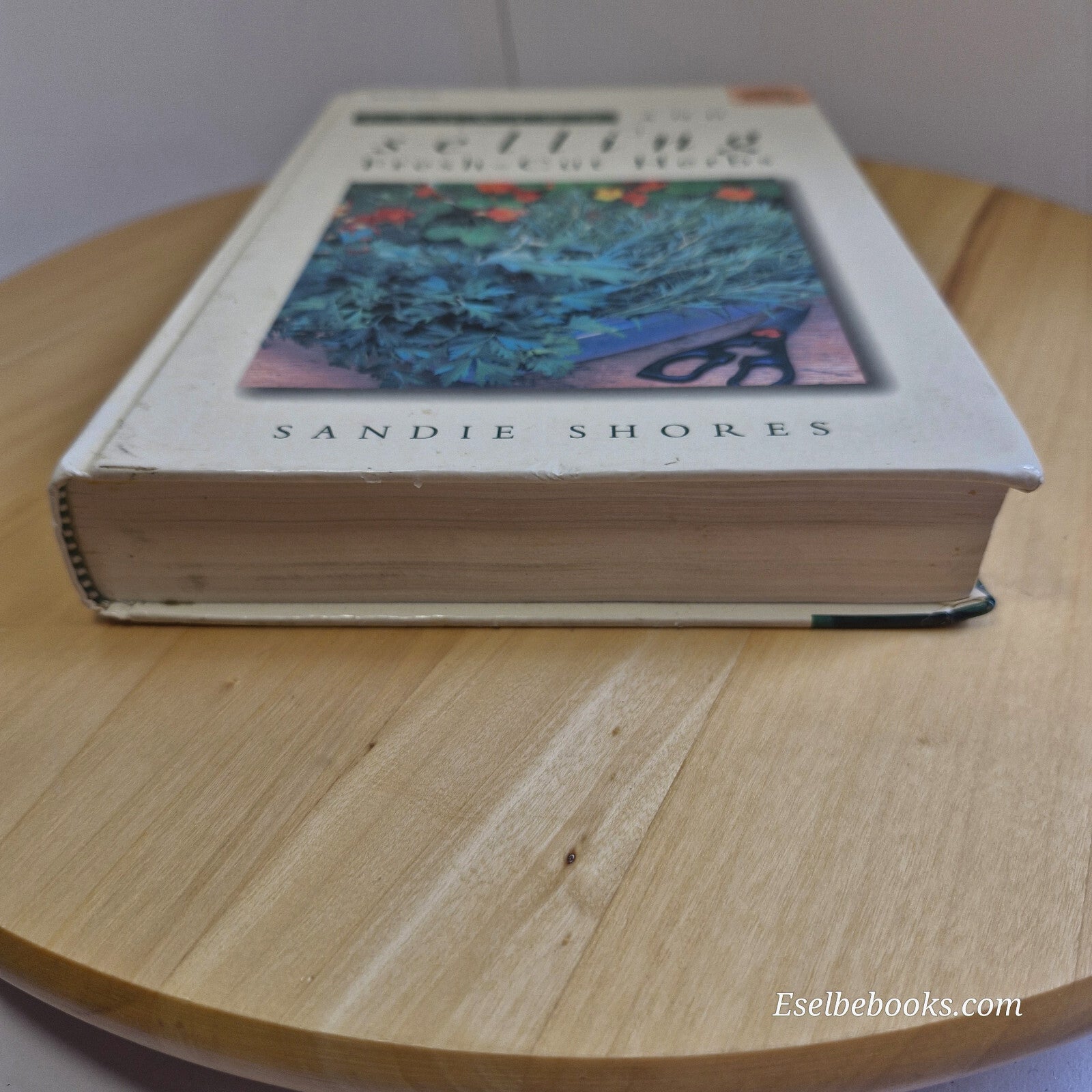 Growing and Selling Fresh Cut Herbs By Sandie Shores · 1999 - hardback