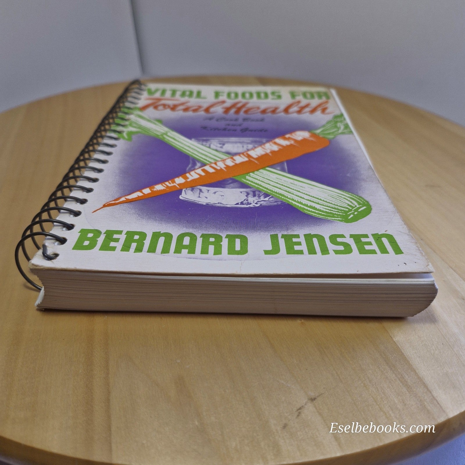 Vital Foods for Total Health By Bernard Jensen - vintage spiral bound paperback