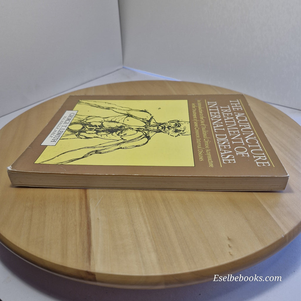 The Acupuncture Treatment of Internal Disease by George T Lewith - paperback