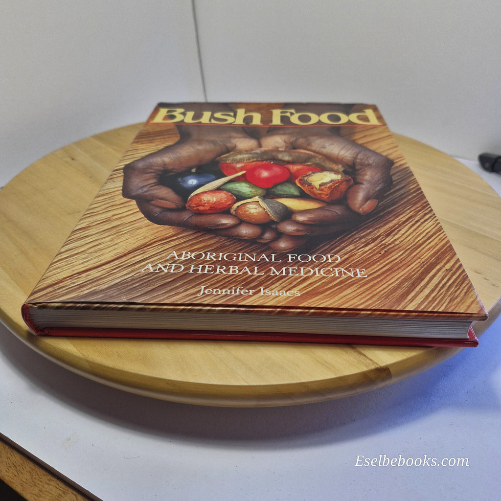 Australia: Bush Food Aboriginal Food and Herbal Medicine By Jennifer Isaacs ·...