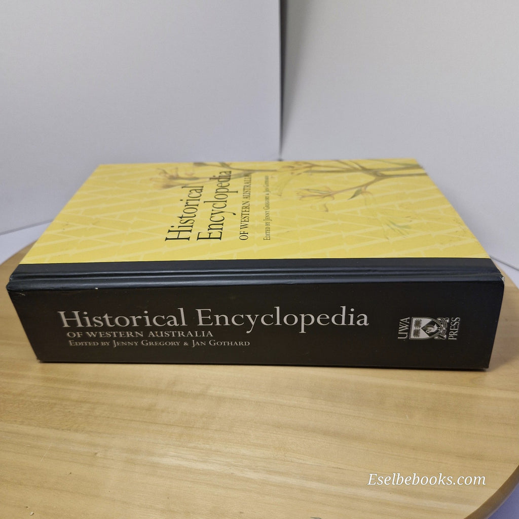 Historical Encyclopedia Of Western Australia Jenny Gregory & Jan Gothard - HB