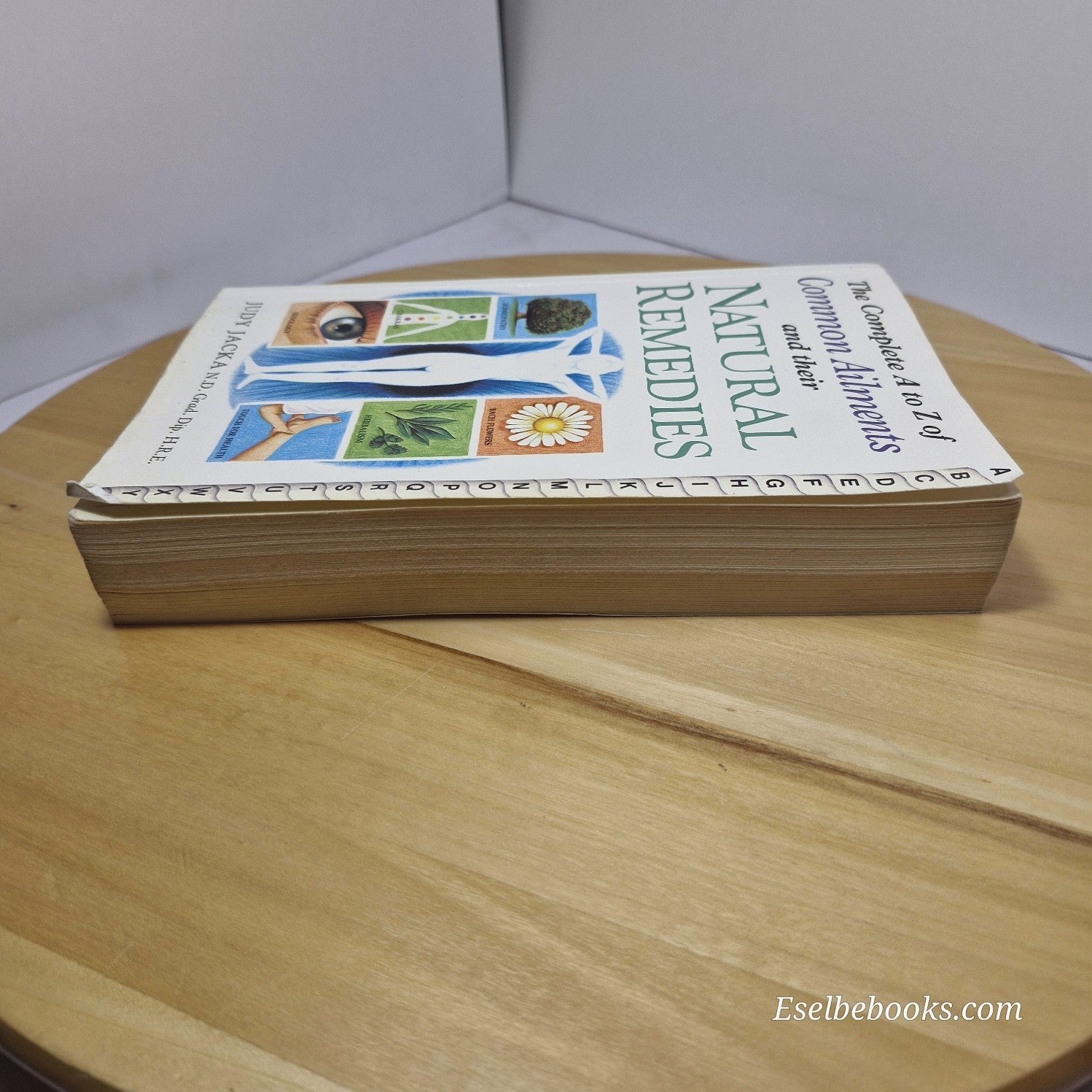 Complete A-Z Common Ailments and Their Natural Remedies by Judy Jacka - pback