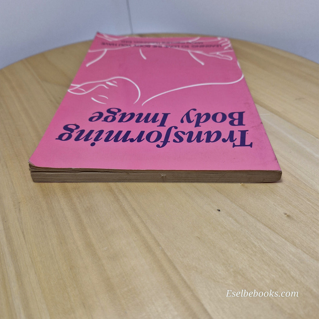 Transforming Body Image Learning to Love the Body You Have By Marcia Germaine...