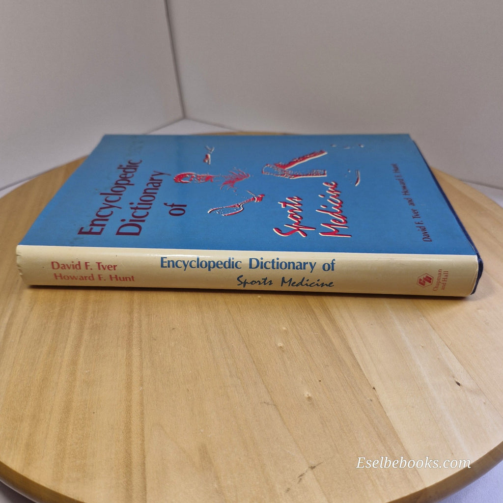 Encyclopedic Dictionary of Sports Medicine By David F Tver Howard F Hunt - 1986