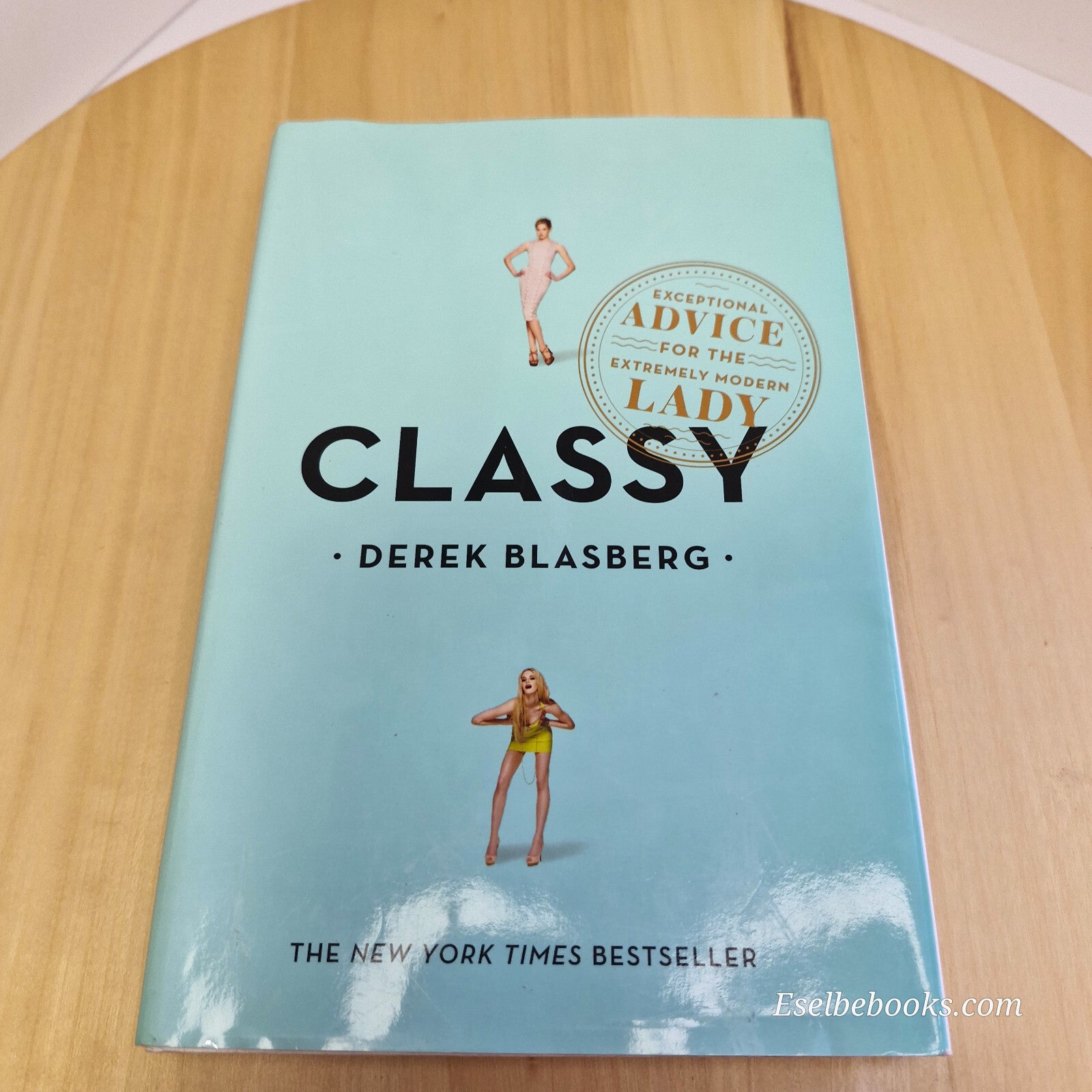 Self-help: Classy Be a Lady Not a Tramp By Derek Blasberg · 2010 - paperback