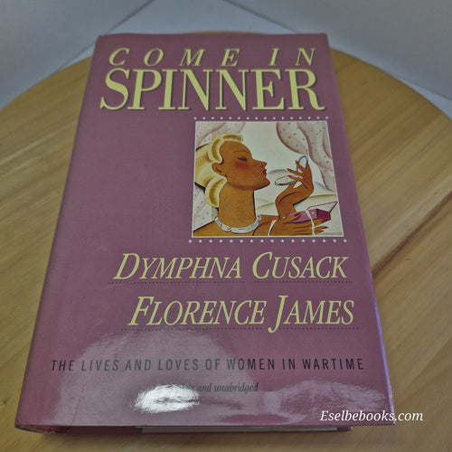Australian fiction: Come in Spinner By Dymphna Cusack, Florence James - hardback