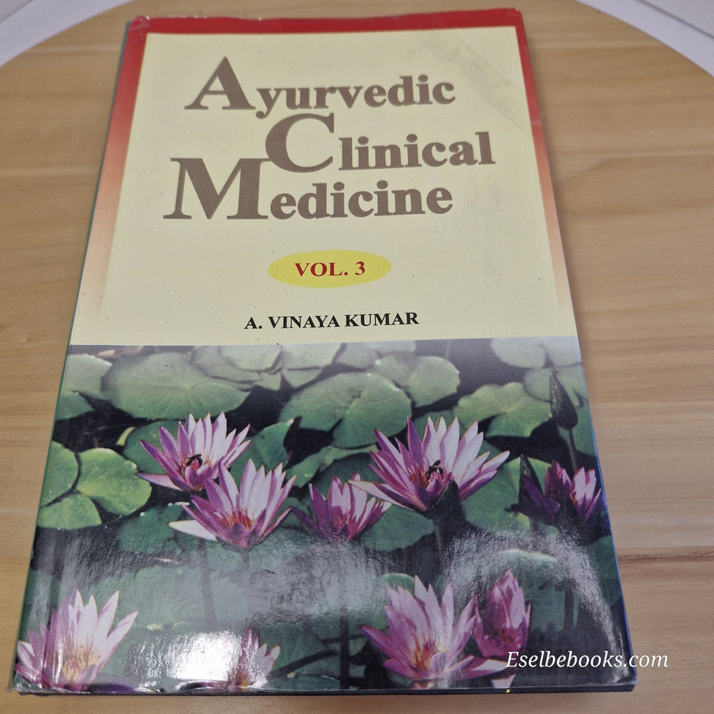 Ayurvedic Clinical Medicine Vols 2 & 3 By Atmakuri Vinaya Kumar 1997 - hardbacks