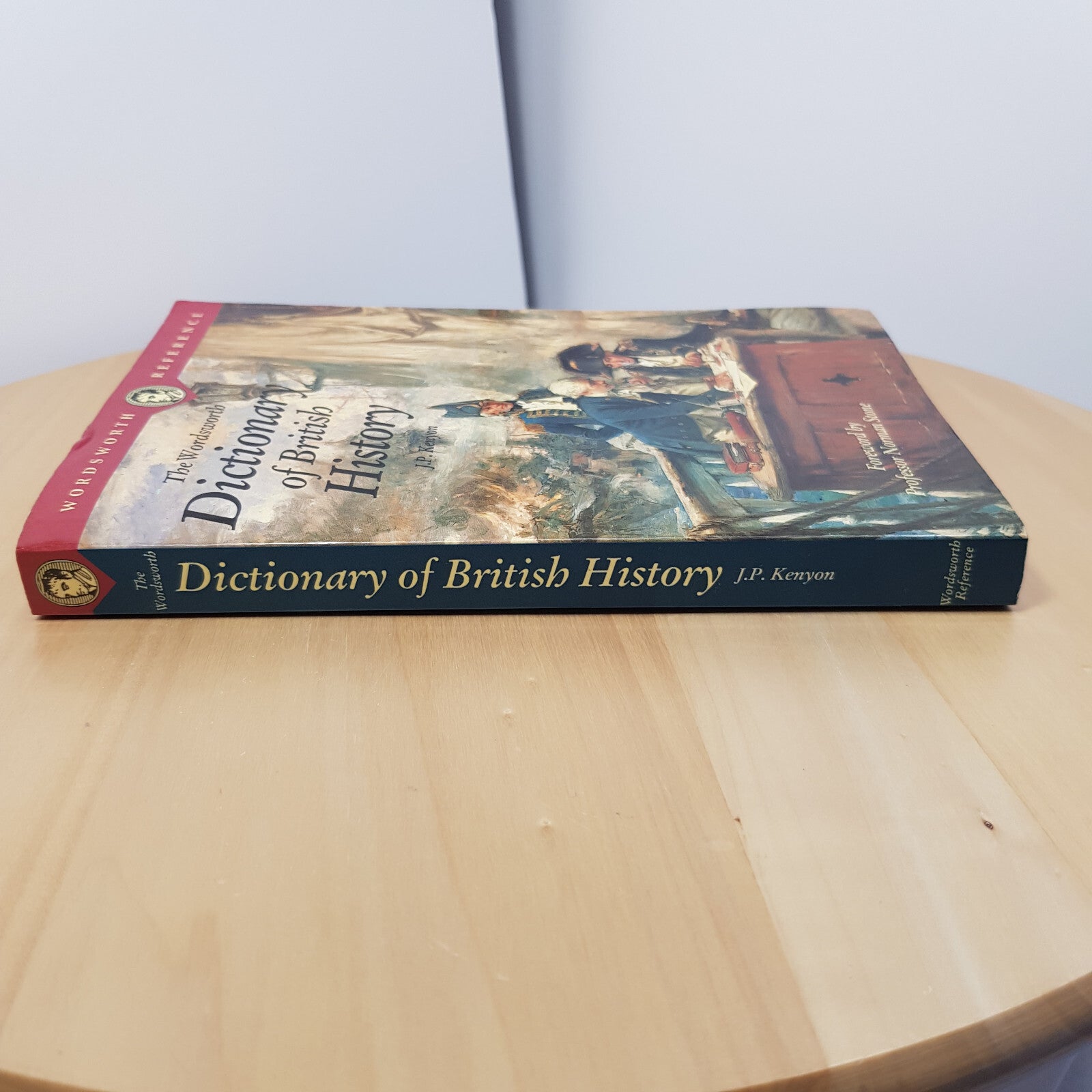 The Wordsworth Dictionary of British History - Editor: John Philipps Kenyon -...