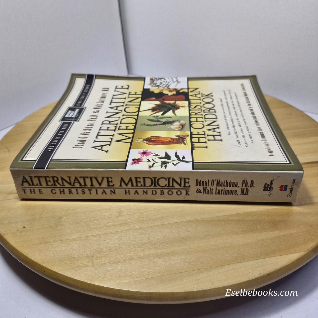 Alternative Medicine: The Christian Handbook by Donal O'Mathuna, Walter L. Larim