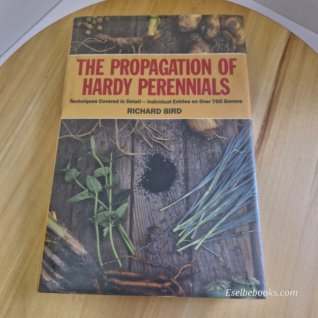 Flora: Propagation of Hardy Perennials By Richard Bird · 1993 - hardback with...