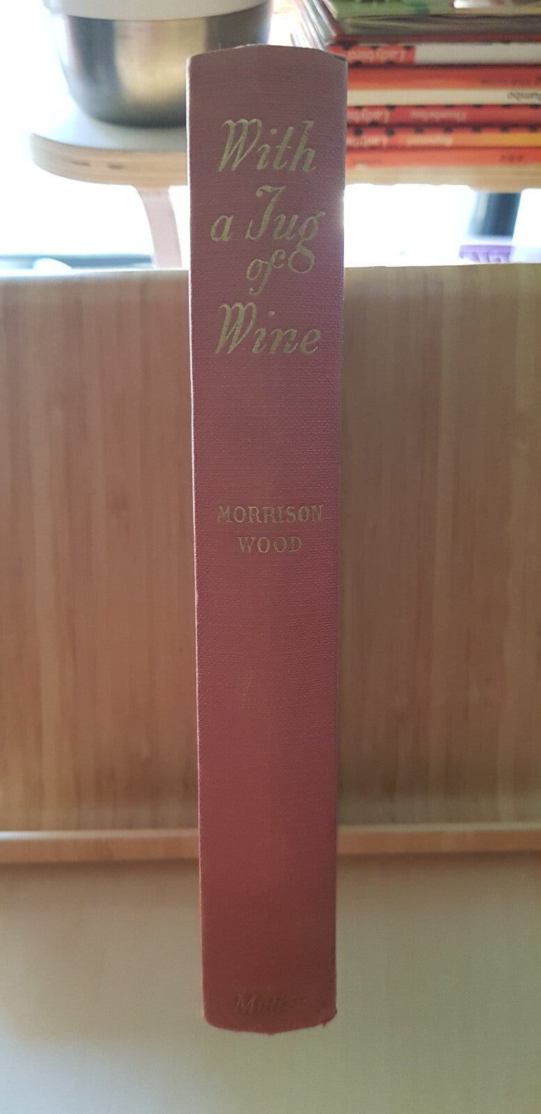 Cookbook: With a Jug of Wine By Morrison Wood · 1953 - vintage hardback