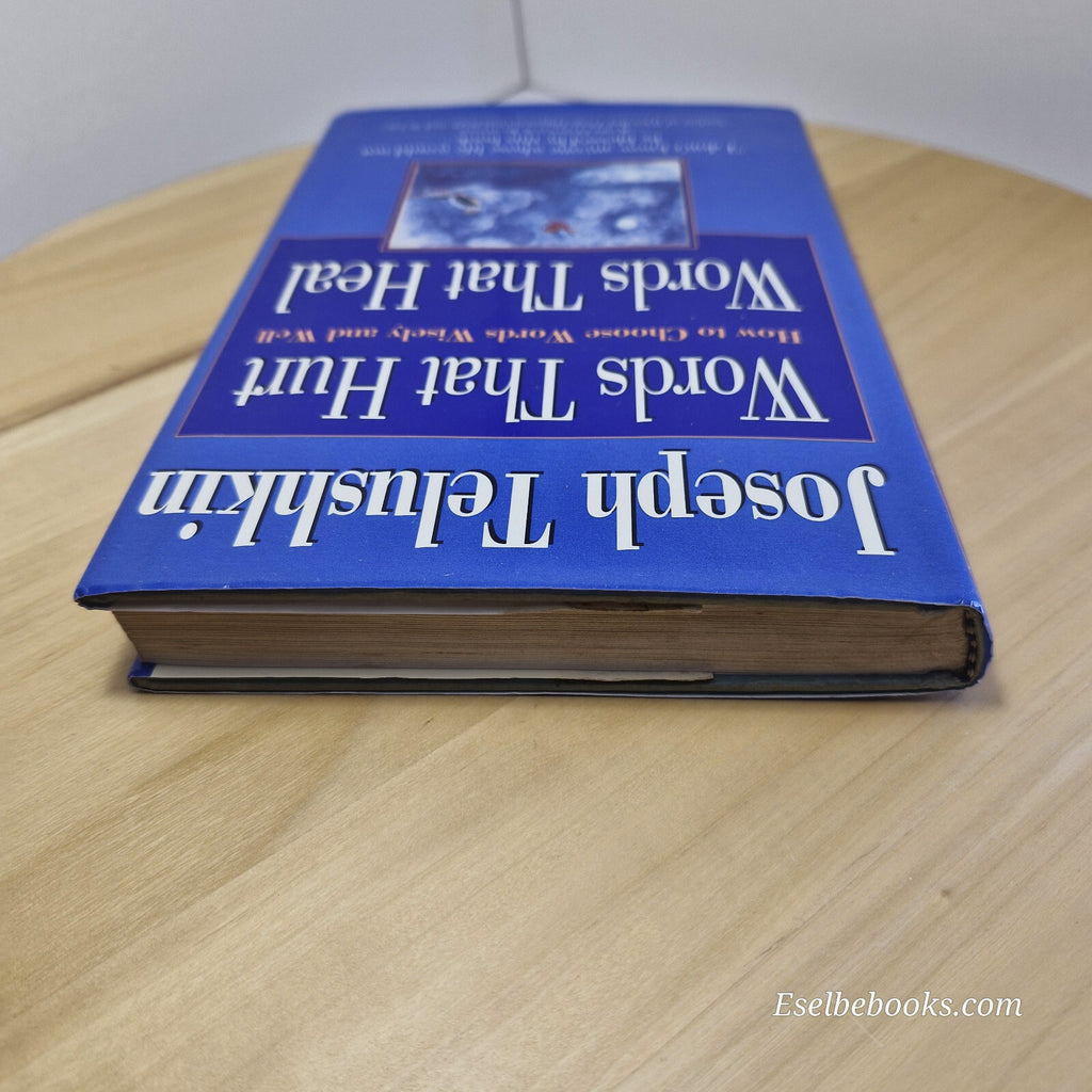 Words That Hurt, Words That Heal, How the Words You Choose Shape Your Destiny...