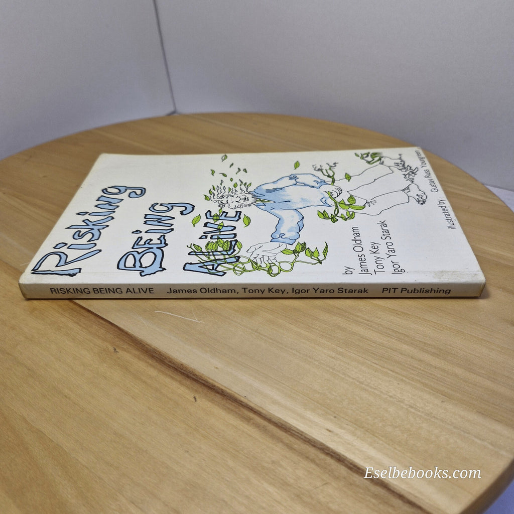 Risking Being Alive The Wisdom of Now By James Oldham, Igor Yaro Starak, Tony...