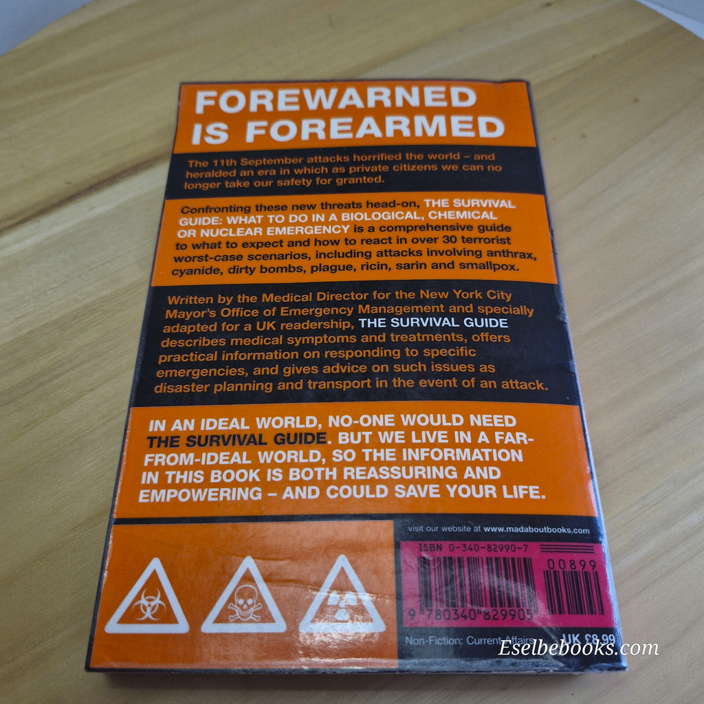 The Survival Guide What to Do in a Biological, Chemical, Or Nuclear Emergency...