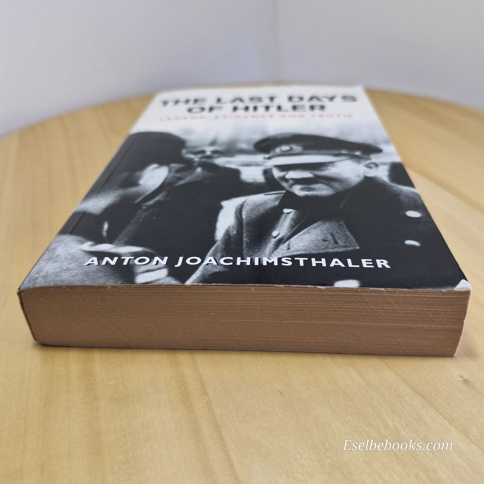 History: The Last Days of Hitler Legend, Evidence and Truth By Anton Joachims...
