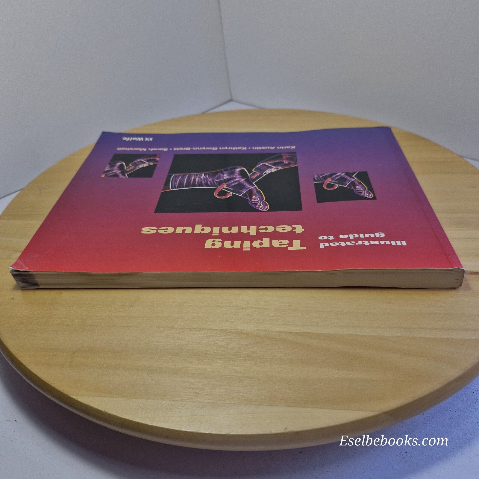 Illustrated Guide to Taping Techniques By Karin Austin, Kathryn A. Gwynn-Bret...