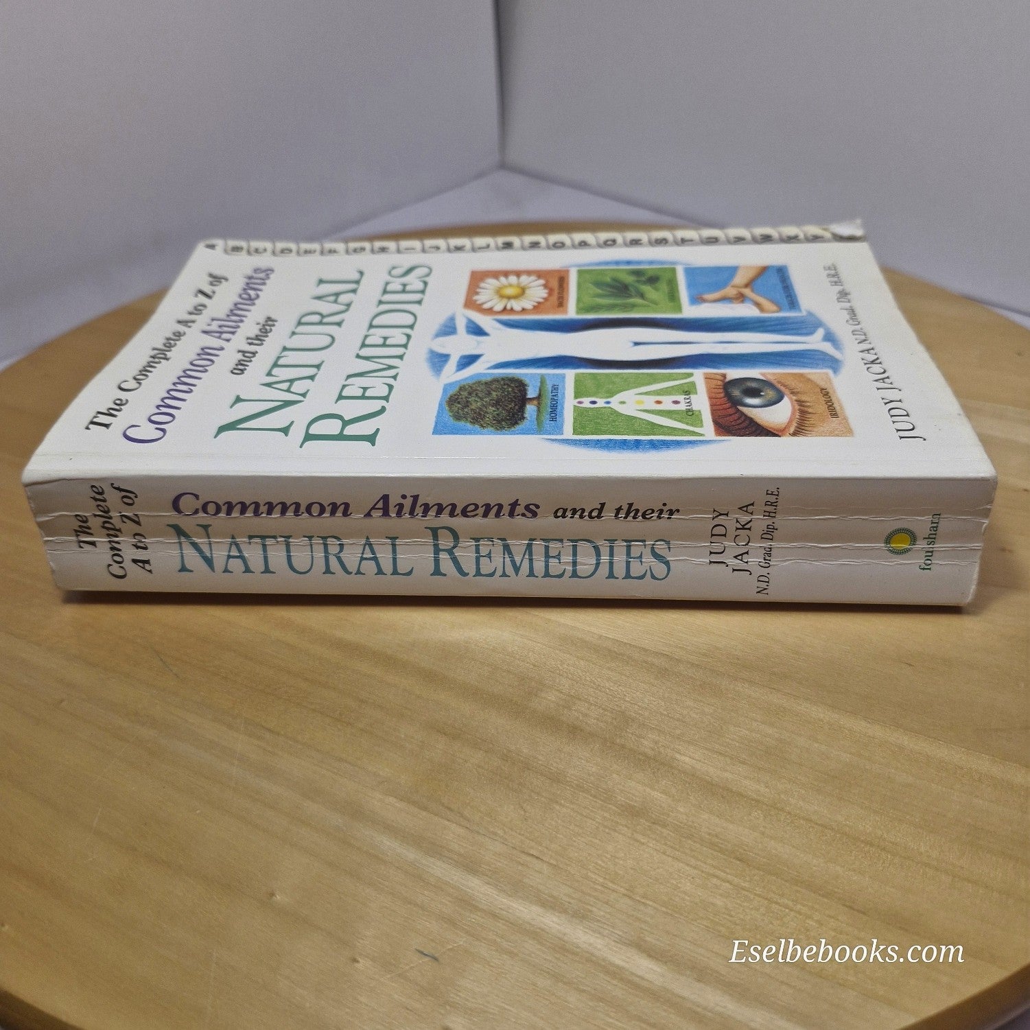 Complete A-Z Common Ailments and Their Natural Remedies by Judy Jacka - pback