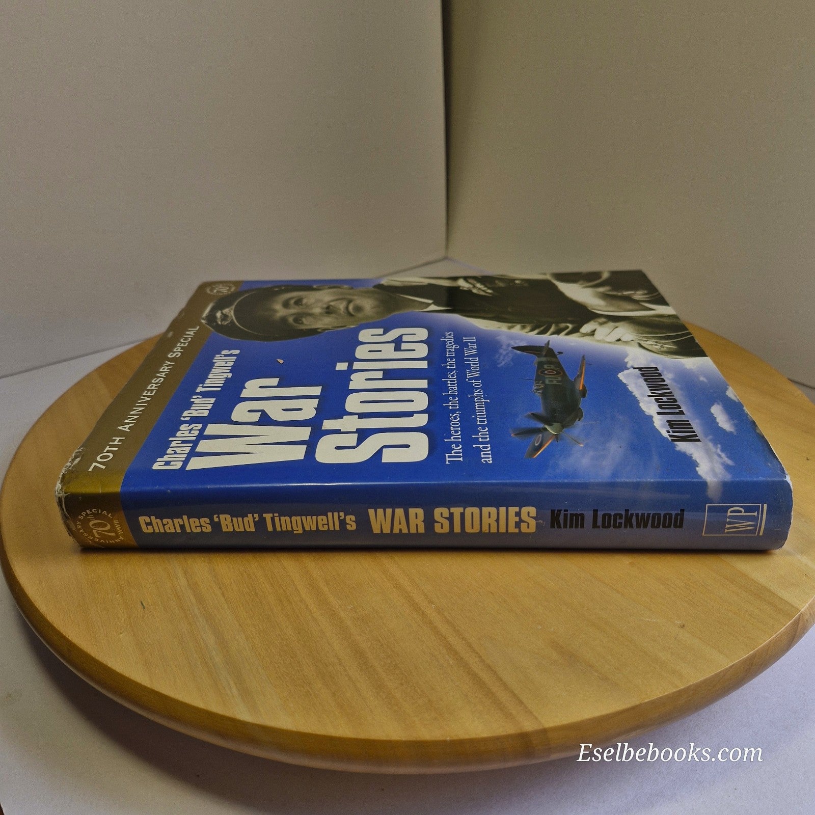 Charles 'Bud' Tingwell's War Stories Kim Lockwood 70th Anniversary Ed Hardcover