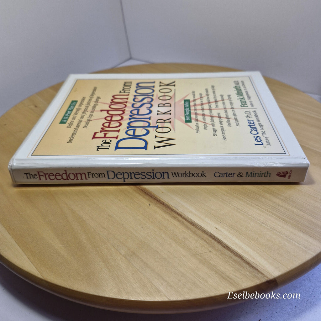 The Freedom from Depression Workbook By Les Carter, Frank B. Minirth · 1995 -...
