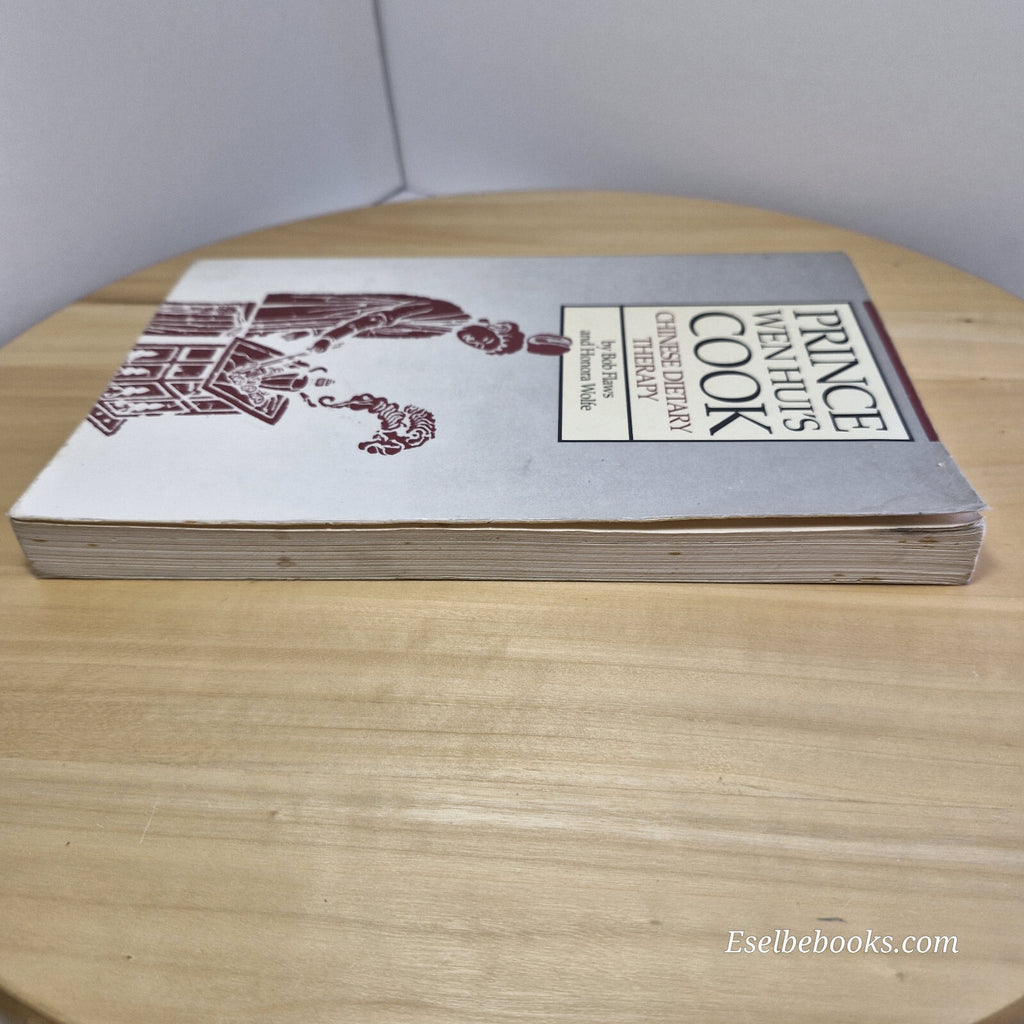 Prince Wen Hui's Cook: Chinese Dietary Therapy By Bob Flaws · 2013 - paperback
